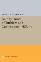 William R. Hawthorne (Ed.) - Aerodynamics of Turbines and Compressors. (HSA-1), Volume 1 - 9780691624730 - V9780691624730