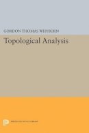 Gordon Thomas Whyburn - Topological Analysis - 9780691624891 - V9780691624891