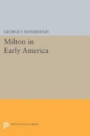 George Frank Sensebaugh - Milton in Early America - 9780691625072 - V9780691625072