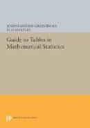 Joseph Arthur Greenwood - Guide to Tables in Mathematical Statistics - 9780691625539 - V9780691625539