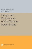 William R. Hawthorne (Ed.) - Design and Performance of Gas Turbine Power Plants - 9780691626154 - V9780691626154