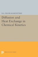 David Albertovich Frank-Kamenetskii - Diffusion and Heat Exchange in Chemical Kinetics - 9780691626932 - V9780691626932