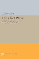 Pierre Corneille - Chief Plays of Corneille - 9780691627250 - V9780691627250