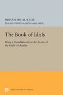 Ibn Al-Kalbi - Book of Idols - 9780691627427 - V9780691627427
