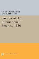 G. Patterson - Surveys of U.S. International Finance, 1950 - 9780691628387 - V9780691628387