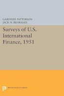 Gardner Patterson - Surveys of U.S. International Finance, 1951 - 9780691628394 - V9780691628394