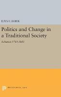 Iliya Harik - Politics and Change in a Traditional Society: Lebanon 1711-1845 - 9780691628585 - V9780691628585