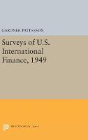 G. Patterson - Surveys of U.S. International Finance, 1949 - 9780691628721 - V9780691628721