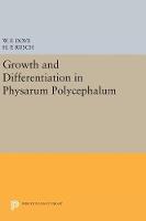 William F. Dove (Ed.) - Growth and Differentiation in Physarum Polycephalum - 9780691628912 - V9780691628912