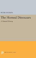 Peter Dodson - The Horned Dinosaurs: A Natural History - 9780691628950 - V9780691628950