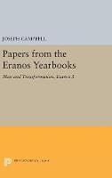Joseph Campbell - Papers from the Eranos Yearbooks, Eranos 5: Man and Transformation - 9780691629360 - V9780691629360