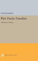 Naomi Greene - Pier Paolo Pasolini: Cinema as Heresy - 9780691629490 - V9780691629490
