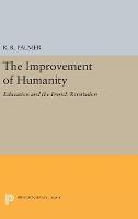 R. R. Palmer - The Improvement of Humanity: Education and the French Revolution - 9780691629605 - V9780691629605
