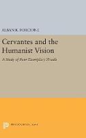 Alban K. Forcione - Cervantes and the Humanist Vision: A Study of Four Exemplary Novels - 9780691629711 - V9780691629711
