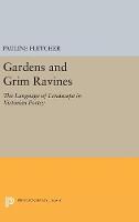 Pauline Fletcher - Gardens and Grim Ravines: The Language of Landscape in Victorian Poetry - 9780691629766 - V9780691629766