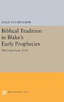 Leslie Tannenbaum - Biblical Tradition in Blake´s Early Prophecies: The Great Code of Art - 9780691629803 - V9780691629803