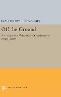 Francis Edward Sparshott - Off the Ground: First Steps to a Philosophical Consideration of the Dance - 9780691629889 - V9780691629889