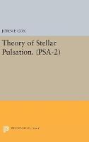 John P. Cox - Theory of Stellar Pulsation. (PSA-2), Volume 2 - 9780691629964 - V9780691629964