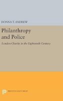 Donna T. Andrew - Philanthropy and Police: London Charity in the Eighteenth Century - 9780691630090 - V9780691630090