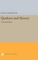 Jean R. Soderlund - Quakers and Slavery: A Divided Spirit - 9780691630878 - V9780691630878