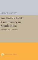 Michael Moffatt - An Untouchable Community in South India: Structure and Consensus - 9780691631394 - V9780691631394