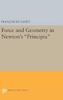 François De Gandt - Force and Geometry in Newton´s Principia - 9780691631981 - V9780691631981