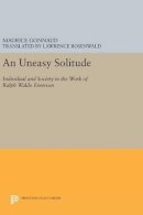 Maurice Gonnaud - An Uneasy Solitude: Individual and Society in the Work of Ralph Waldo Emerson - 9780691632162 - V9780691632162