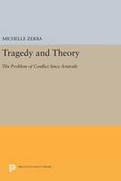 Michelle Zerba - Tragedy and Theory: The Problem of Conflict Since Aristotle - 9780691632612 - V9780691632612