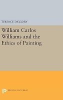 Terence Diggory - William Carlos Williams and the Ethics of Painting - 9780691633015 - V9780691633015