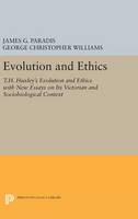 James G. Paradis - Evolution and Ethics: T.H. Huxley´s Evolution and Ethics with New Essays on Its Victorian and Sociobiological Context - 9780691633138 - V9780691633138