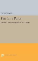 Phillip Harth - Pen for a Party: Dryden´s Tory Propaganda in Its Contexts - 9780691633480 - V9780691633480