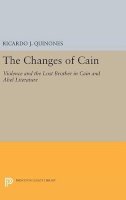 Ricardo J. Quinones - The Changes of Cain: Violence and the Lost Brother in Cain and Abel Literature - 9780691634715 - V9780691634715