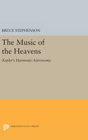 Bruce Stephenson - The Music of the Heavens: Kepler´s Harmonic Astronomy - 9780691634821 - V9780691634821