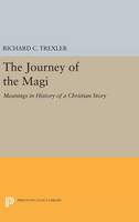 Richard C. Trexler - The Journey of the Magi: Meanings in History of a Christian Story - 9780691635071 - V9780691635071