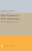 Ziegler, Herbert F. - Nazi Germany's New Aristocracy - 9780691635125 - V9780691635125