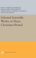 Hans Christian Ørsted - Selected Scientific Works of Hans Christian Orsted - 9780691635187 - V9780691635187