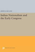 John R. Mclane - Indian Nationalism and the Early Congress - 9780691635866 - V9780691635866