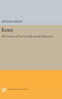 Arthur Green - Keter: The Crown of God in Early Jewish Mysticism - 9780691636757 - V9780691636757