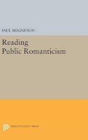 Paul Magnuson - Reading Public Romanticism - 9780691637402 - V9780691637402