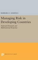 Barbara C. Samuels - Managing Risk in Developing Countries: National Demands and Multinational Response - 9780691637594 - V9780691637594