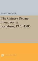 Gilbert Rozman - The Chinese Debate about Soviet Socialism, 1978-1985 - 9780691638027 - V9780691638027