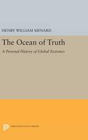Henry William Menard - The Ocean of Truth: A Personal History of Global Tectonics - 9780691638454 - V9780691638454