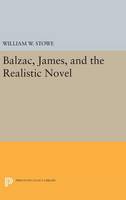 William W. Stowe - Balzac, James, and the Realistic Novel - 9780691638911 - V9780691638911