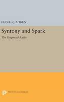 Hugh G. J. Aitken - Syntony and Spark: The Origins of Radio - 9780691639499 - V9780691639499