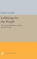 Jeffrey M. Berry - Lobbying for the People: The Political Behavior of Public Interest Groups - 9780691639765 - V9780691639765
