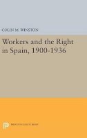 Colin M. Winston - Workers and the Right in Spain, 1900-1936 - 9780691640099 - V9780691640099