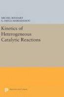Michel Boudart - Kinetics of Heterogeneous Catalytic Reactions - 9780691640488 - V9780691640488