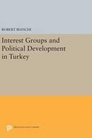 Robert Bianchi - Interest Groups and Political Development in Turkey - 9780691640778 - V9780691640778