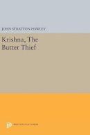 John Stratton Hawley - Krishna, the Butter Thief - 9780691641218 - V9780691641218