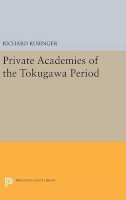 Richard Rubinger - Private Academies of the Tokugawa Period - 9780691641645 - V9780691641645